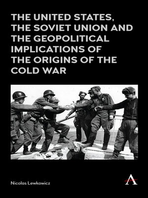 cover image of The United States, the Soviet Union and the Geopolitical Implications of the Origins of the Cold War